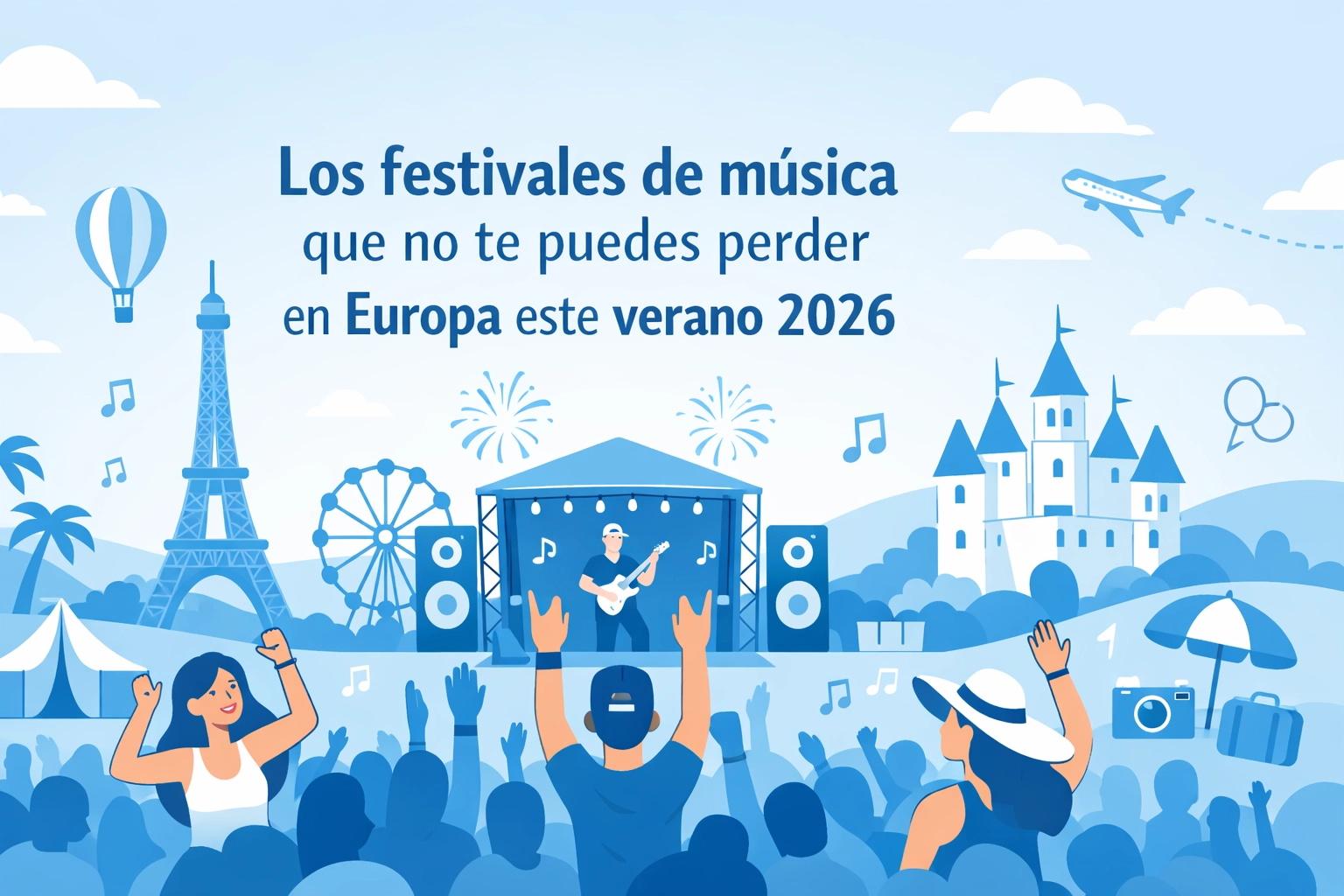Los festivales de música que no te puedes perder en Europa este verano 2026